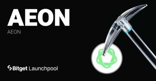 Bitget Launchpool adds AEON (AEON) with 1.1M in Token Rewards